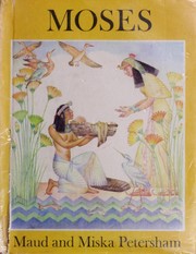 Cover of: Moses, from the story told in the Old Testament by Maud Fuller Petersham