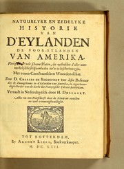 Cover of: Natuurlyke en zedelyke historie van d'eylanden de Voor-Eylanden van Amerika: Verrijkt met vele schoone platen, die uytheelden d'aller-aanmerkelijkste seldsaamheden die'er in beschreven zijn. : Met eenen Caraïbaanschen Woorden-schat