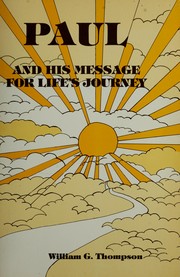 Cover of: Paul and his message for life's journey by Thompson, William G.