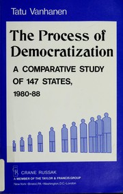 Cover of: The process of democratization: a comparative study of 147 states, 1980-88