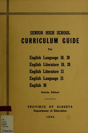 Cover of: Senior high school curriculum guide for English language 10, 20, English literature 10, 20, English literature 21, English language 21, English 30