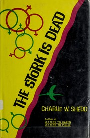 The Stork Is Dead by Charlie W. Shedd