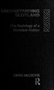 Cover of: Understanding Scotland: the sociology of a stateless nation
