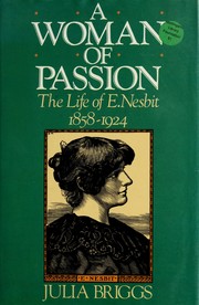 Cover of: A woman of passion: the life of E. Nesbit, 1858-1924