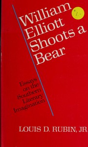 Cover of: William Elliott Shoots a Bear: Essays on the Southern Literary Imagination