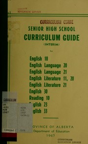 Cover of: Senior high school curriculum guide (interim) for English 10, English language 20, English language 21, English literature 11, 20, English literature 21, English 30, Reading 10, English 23, English 33