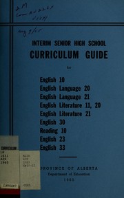 Cover of: Interim senior high school curriculum guide for English 10, English language 20, English language 21, English literature 11, 20, English literature 21, English 30, Reading 10, English 23, English 33