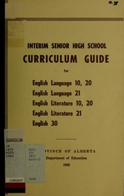 Cover of: Interim senior high school curriculum guide for English language 10, 20, English language 21, English literature 10, 20, English literature 21, English 30