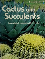 Cover of: Cactus and succulents: [house plants & landscaping ideas in color]