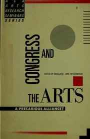 Cover of: Congress and the Arts: A Precarious Alliance (ACA arts research seminars series)
