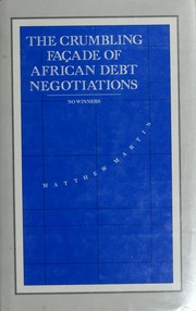 Cover of: The crumbling façade of African debt negotiations by Matthew Martin