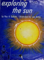 Cover of: Exploring the sun by Roy A. Gallant