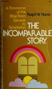 Cover of: The incomparable story by Ralph W. Harris