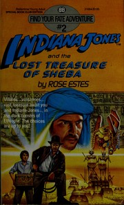 Indiana Jones and the Lost Treasure of Sheba by Rose Estes