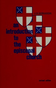 An introduction to the Episcopal Church by Joseph Buchanan Bernardin