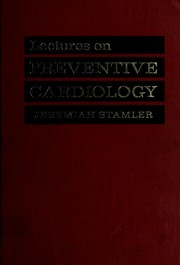 Cover of: Lectures on preventive cardiology. by Jeremiah Stamler