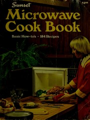 Cover of: Microwave cook book by by the editors of Sunset books and Sunset magazine ; [research and text, Cynthia Scheer].