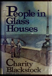 Cover of: People in glass houses by Charity Blackstock