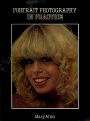 Cover of: Portrait photographyin practice by Mary Allen, Mary Allen