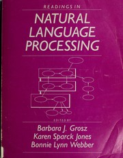 Cover of: Readings in natural language processing by edited by Barbara J. Grosz, Karen Sparck Jones, Bonnie Lynn Webber.