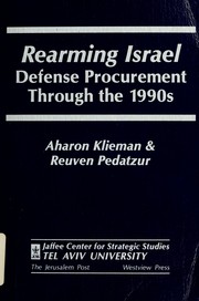 Cover of: Rearming Israel: defense procurement through the 1990s