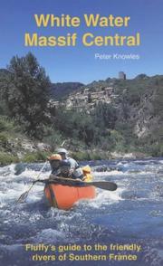 Cover of: White Water Massif Central by Peter Knowles