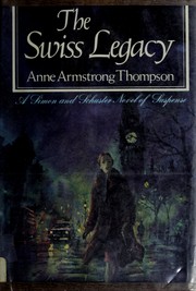 Cover of: The Swiss legacy. by Anne Armstrong Thompson