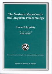 The Nostratic macrofamily and linguistic palaeontology by A. Dolgopolʹskiĭ, Aharon Dolgopolsky, Colin Renfrew