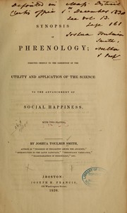 Cover of: Synopsis of phrenology: directed chiefly to the exhibition of the utility and application of the science to the advancement of social happiness. With two plates.