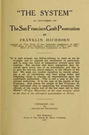 Cover of: "The  system,": as uncovered by the San Francisco graft prosecution