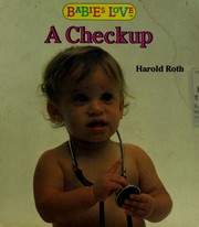 Cover of: Babies love a checkup by Harold Roth