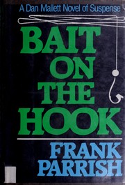 Cover of: Bait on the hook by Frank Parrish, Frank Parrish