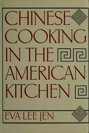Cover of: Chinese Cooking in the American Kitchen by Eva Lee Jen