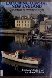 Cover of: Exploring coastal New England, Gloucester to Kennebunkport