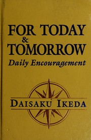 Cover of: For today and tomorrow by Daisaku Ikéda