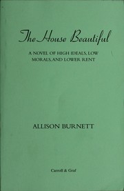 Cover of: The house beautiful | Allison Burnett