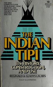 Cover of: The Indian tipi: its history, construction, and use