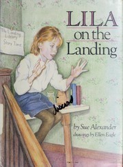 Cover of: Lila on the landing by Sue Alexander