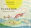 Cover of: Plankton; drifting life of the waters.