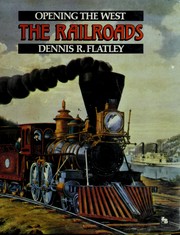 Cover of: The railroads by Dennis R. Flatley