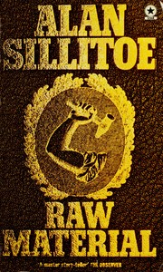 Cover of: Raw material by Alan Sillitoe