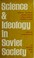 Cover of: Science & ideology in Soviet society