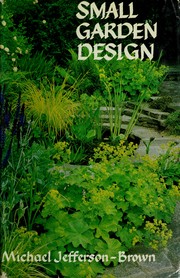 Cover of: Small garden design by M. J. Jefferson-Brown