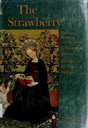 Cover of: The strawberry: history, breeding, and physiology