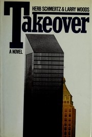 Cover of: Takeover by Herbert Schmertz, Herb Schmertz, Larry Woods