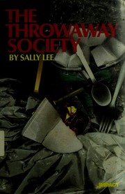 Cover of: The throwaway society by Sally Lee