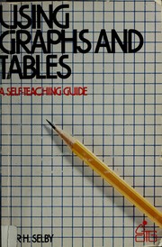 Cover of: Using graphs and tables by Peter H. Selby, Peter H. Selby