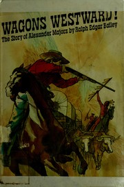Cover of: Wagons Westward!: The story of Alexander Majors.