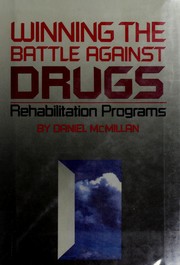 Cover of: Winning the battle against drugs: rehabilitation programs