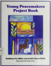 Cover of: Young peacemakers project book by Kathleen M. Fry-Miller